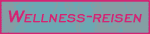 Wellness-Reisen